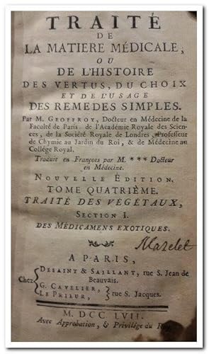 TRAITE DE LA MATIERE MEDICALE OU DE L'HISTOIRE DES VERTUS, DU CHOIX ET DE L'USAGE DES REMEDES SIM...