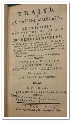 TRAITE DE LA MATIERE MEDICALE OU DE L'HISTOIRE DES VERTUS, DU CHOIX ET DE L'USAGE DES REMEDES SIM...