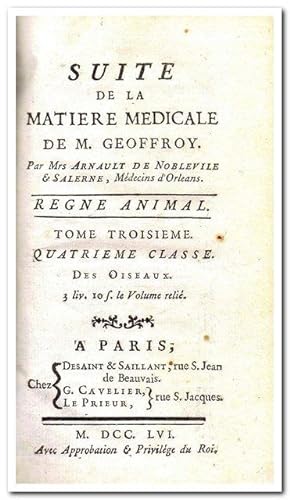 SUITE DE LA MATIERE MEDICALE DE M. GEOFFROY - Regne Animal - ( Nur Band 3 Quatrieme Classe des oi...