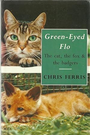 Bild des Verkufers fr Green-Eyed Flo - The cat, the fox & the badgers zum Verkauf von Chaucer Head Bookshop, Stratford on Avon