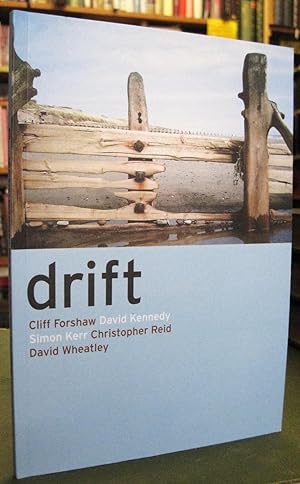 Seller image for Drift: Cliff Forshaw, David Kennedy, Simon Kerr, Christopher Reid, David Wheatley for sale by Edinburgh Books