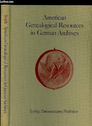 Seller image for AMERICAN GENEALOGICAL RESOURCES IN GERMAN ARCHIVES (AGRIGA) : A HANDBOOK. for sale by Le-Livre
