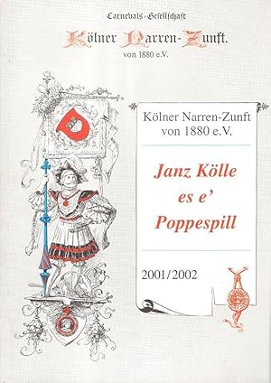 Kölner Narren-Zunft von 1880 e.V.Janz Kölle es e Poppespill. 2001 /2002. Programm und Liederheft ...