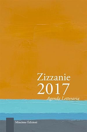 Bild des Verkufers fr Zizzanie. Agenda letteraria 2017. Ediz. multilingue zum Verkauf von Libro Co. Italia Srl