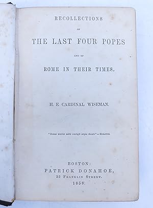 Seller image for Recollections of the Last Four Popes and of Rome in their Times (First American Edition) for sale by Shelley and Son Books (IOBA)