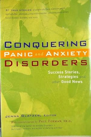 Bild des Verkufers fr Conquering Panic and Anxiety Disorders: Success Stories, Strategies, and Other Good News zum Verkauf von Livres Norrois