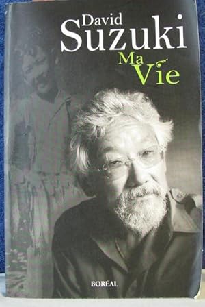 David Suzuki : Ma Vie