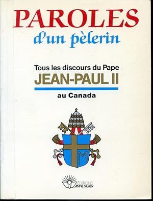 Immagine del venditore per Paroles d'un plerin - Tous les discours du Pape Jean-Paul II au Canada venduto da Librairie Le Nord