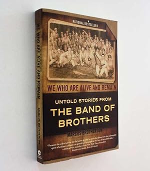 Seller image for We Who Are Alive and Remain: Untold Stories from The Band of Brothers for sale by Cover to Cover Books & More