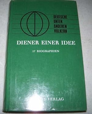 Imagen del vendedor de Diener Einer Idee: 17 Biographien (Deutsche Unter Anderen Volkern) a la venta por Easy Chair Books