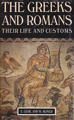 Seller image for The Greeks and Romans: Their Life and Customs for sale by Goulds Book Arcade, Sydney