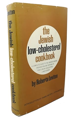 THE JEWISH LOW-CHOLESTEROL COOKBOOK : A Complete Guide to the Understanding, Preparation and Serv...