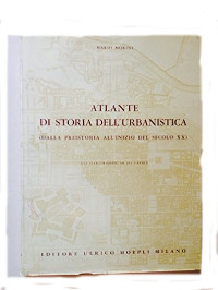 Mario Morini Atlante di storia dell'urbanistica ( Dala Preistoria all'inizio del secolo XX )