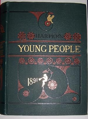 Seller image for HARPER'S YOUNG PEOPLE An Illustrated Weekly 1891 [Full Year of issues from November 4, 1890 through October 27, 1891 ] for sale by Antiquarian Bookshop