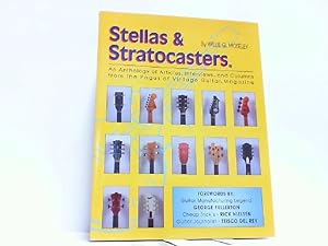 Seller image for Stellas & Stratocasters: An Anthology of Articles, Interviews, and Columns from the Pages of Vintage Guitar Magazine Plus New Essays. for sale by Antiquariat Ehbrecht - Preis inkl. MwSt.