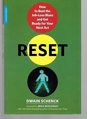 Bild des Verkufers fr Reset ( How To Beat The Job-Loss Blues And Get Ready For Your Next Act ) zum Verkauf von Thomas Savage, Bookseller