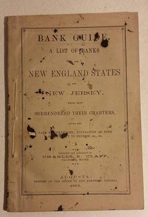 BANK GUIDE. A List of Banks in the New England States and New Jersey, which have Surrendered Thei...