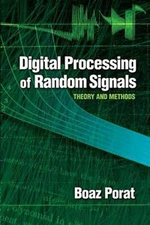 Imagen del vendedor de Digital Processing of Random Signals: Theory and Methods (Paperback) a la venta por AussieBookSeller