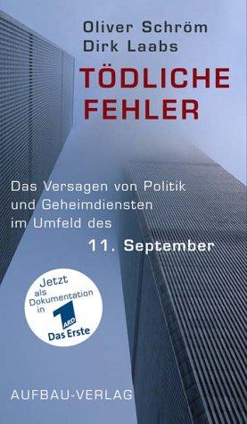 Seller image for T�dliche Fehler. Das Versagen von Politik und Geheimdiensten im Umfeld des 11. September. Mit Anmerkungen und Literatur. for sale by BOUQUINIST