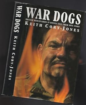 Seller image for War Dogs: British Mercenaries in Bosnia Tell Their Own Story for sale by Nessa Books