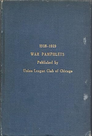 1918-1919 War Pamphlets published by Union League Club of Chicago