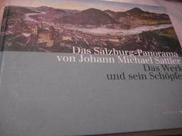 Bild des Verkufers fr Das Salzburg-Panorama von Johann Michael Sattler Band 1 Das Werk und sein Schpfer zum Verkauf von Alte Bcherwelt
