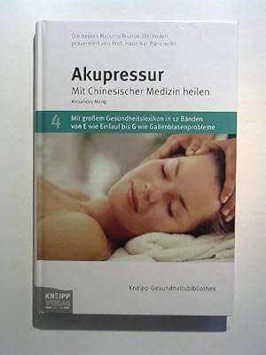 Akupressur: Mit Chinesischer Medizin heilen. Mit großem Gesundheitslexikon in 12 Bänden. HIER: 4:...