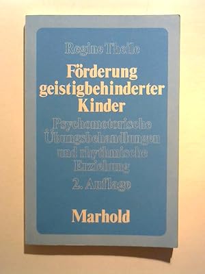 Förderung geistigbehinderter Kinder. Psychosomatische Übungsbehandlung und rhythmische Erziehung.