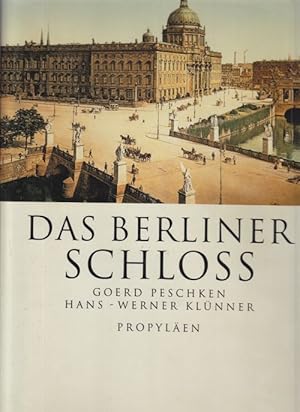 Bild des Verkufers fr Das Berliner Schlo. unter Mitarbeit von Fritz-Eugen Keller und Thilo Eggeling. zum Verkauf von Altstadt Antiquariat Goslar