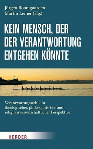 Immagine del venditore per Kein Mensch, der der Verantwortung entgehen knnte : Verantwortungsethik in theologischer, philosophischer und religionswissenschaftlicher Perspektive venduto da AHA-BUCH GmbH