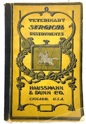 Catalogue : Haussman and Dunn Co., manufacturers, importers, wholesale and retail dealers in vete...