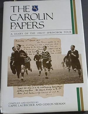 The Carolin Papers - A Diary of the 1906/07 Springbok tour