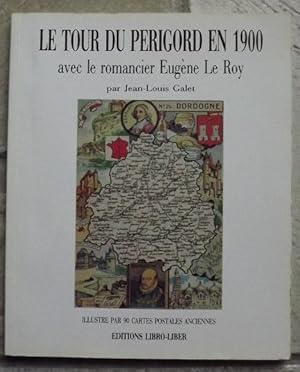 Seller image for LE TOUR DU PERIGORD EN 1900 AVEC LE ROMANCIER EUGENE LE ROY for sale by la petite boutique de bea