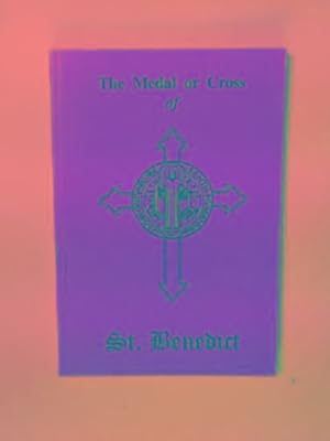 Image du vendeur pour The Medal or Cross of St. Benedict: its origin, meaning, and privileges mis en vente par Cotswold Internet Books