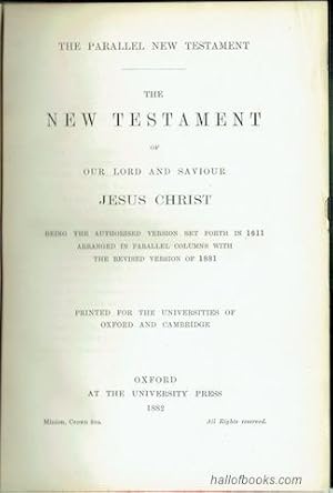 The Parallel New Testament: The New Testament Of Our Lord And Saviour Jesus Christ, Being The Aut...