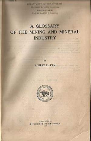 A Glossary of the Mining and Mineral Industry (U.S.A. Bureau of Mines. Bulletin no. 95.)