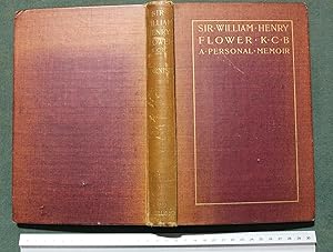 Sir William Henry Flower . a personal memoir