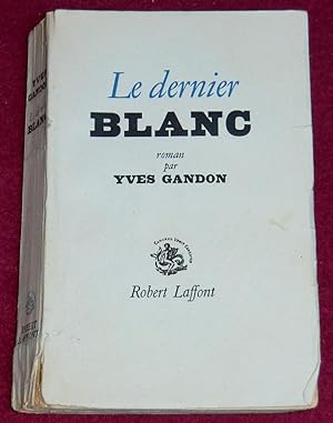 Image du vendeur pour LE DERNIER BLANC mis en vente par LE BOUQUINISTE