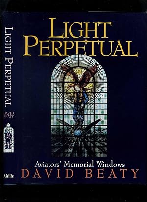 Light Perpetual: Aviators' Memorial Windows