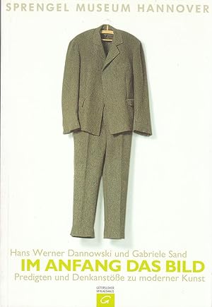 Imagen del vendedor de Im Anfang Das Bild. Predigten Und Denkanstoesse Zu Moderner Kunst a la venta por Stefan Schuelke Fine Books