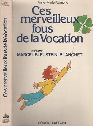 Seller image for Ces merveilleux fous de la vocation for sale by LiBooks