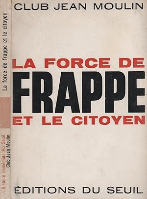 Imagen del vendedor de La force de frappe et le citoyen a la venta por LiBooks