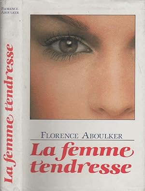 Bild des Verkufers fr La femme tendresse zum Verkauf von LiBooks