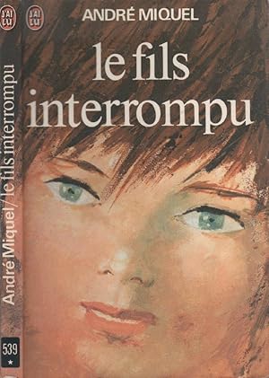 Imagen del vendedor de Le fils interrompu a la venta por LiBooks