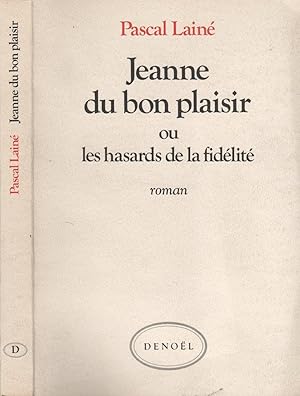 Image du vendeur pour Jeanne du bon plaisir ou les hasards de la fidlit mis en vente par LiBooks