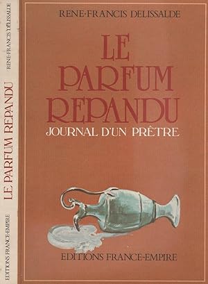 Imagen del vendedor de Le parfum rpandu, journal d'un prtre a la venta por LiBooks