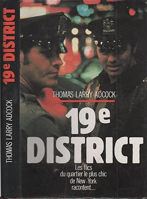 Bild des Verkufers fr 19e District - Les flics du quartier le plus chic de New-York racontent . zum Verkauf von LiBooks