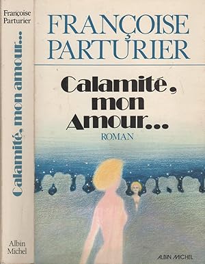 Image du vendeur pour Calamit, mon Amour. mis en vente par LiBooks