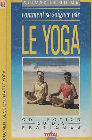 Comment se soigner par le yoga