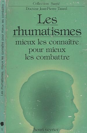 Imagen del vendedor de Les rhumatismes - Mieux les connatre pour mieux les combattre a la venta por LiBooks